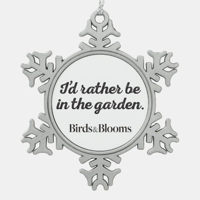 Rather be in the Garden Snowflake Pewter Christmas Ornament (Front)