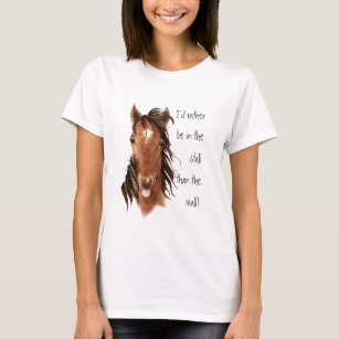 Rather be In the Stall than Mall Horse Humor T-Shirt