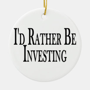 Rather Be Investing Ceramic Ornament