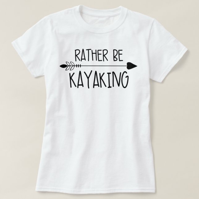 Rather Be Kayaking T-Shirt (Design Front)