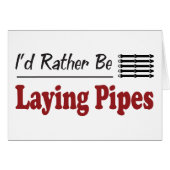 Rather Be Laying Pipes (Front Horizontal)
