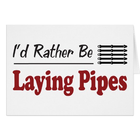 Rather Be Laying Pipes Cards (Front Horizontal)