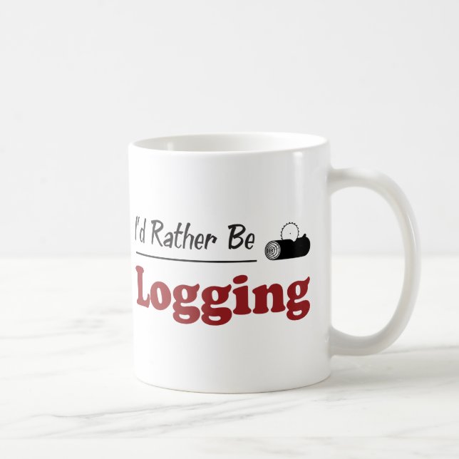 Rather Be Logging Coffee Mug (Right)