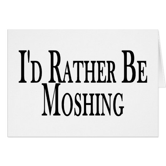 Rather Be Moshing Cards (Front Horizontal)