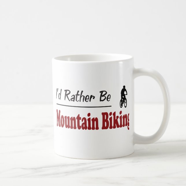 Rather Be Mountain Biking Coffee Mug (Right)