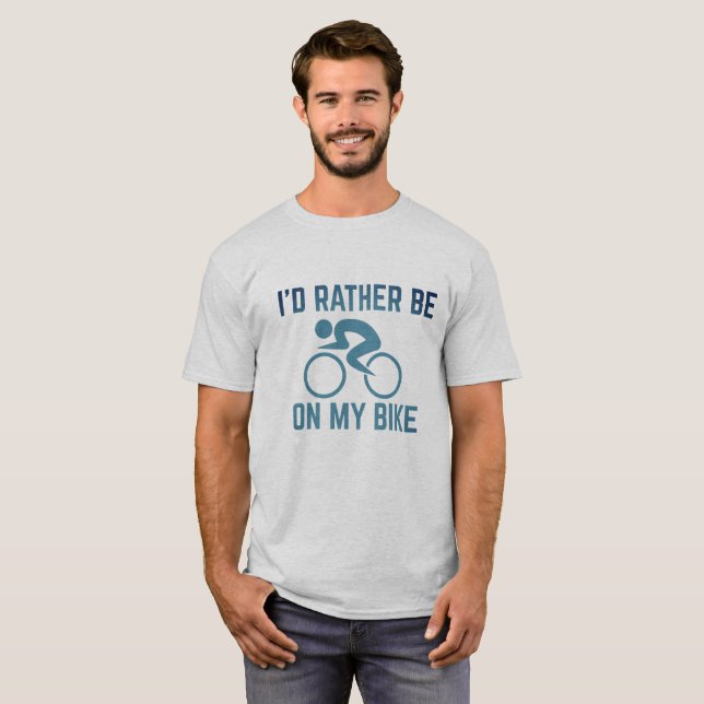 Rather be on my Bike T-Shirt (Front Full)