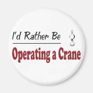 Rather Be Operating a Crane Magnet