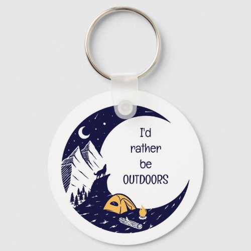 Rather Be Outdoors Quote Camping  Keychain