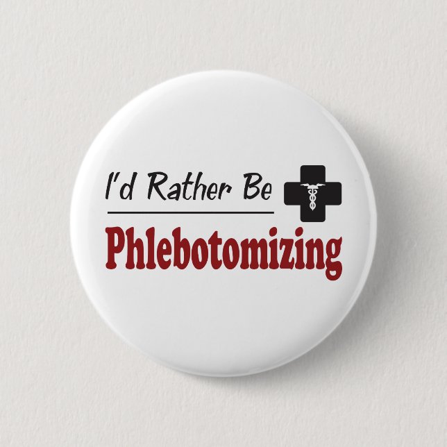 Rather Be Phlebotomizing Button (Front)