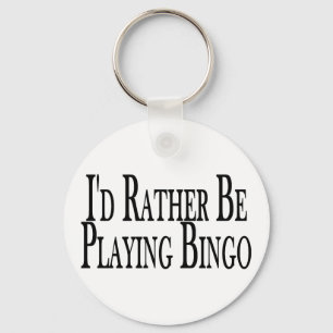 Rather Be Playing Bingo Keychain