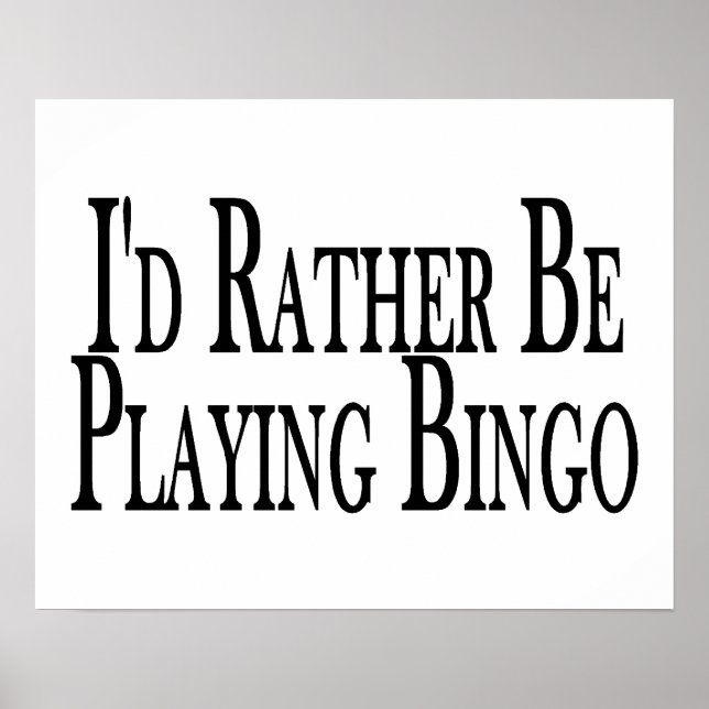 rather Be Playing Bingo Poster (Front)