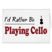 Rather Be Playing Cello (Front Horizontal)