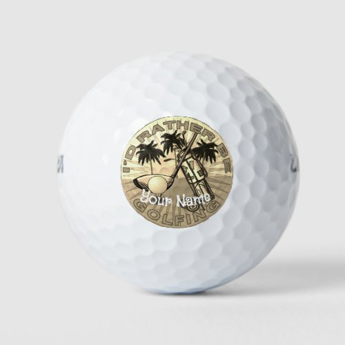 Rather Be Playing Golf custom name  Golf Balls