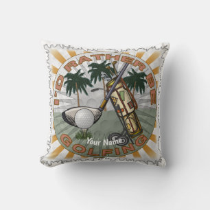 Rather Be Playing Golf  Throw Pillow