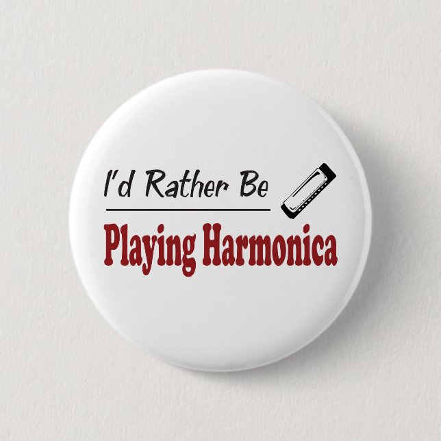 Rather Be Playing Harmonica Pinback Button (Front)