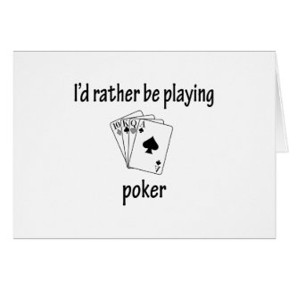 Rather Be Playing Poker