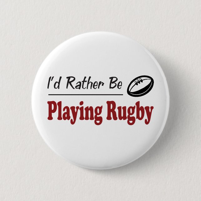 Rather Be Playing Rugby Pinback Button (Front)