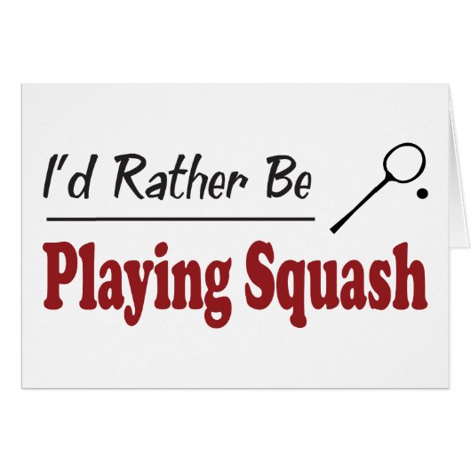 Rather Be Playing Squash Cards (Front Horizontal)