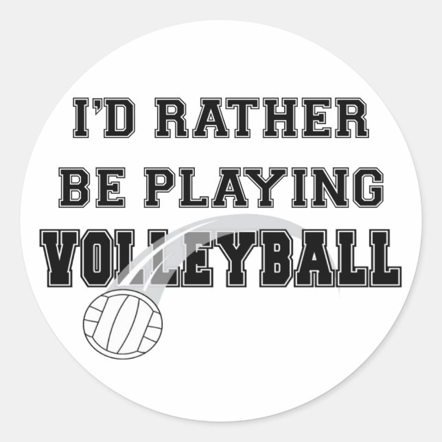Rather Be Playing Volleyball Classic Round Sticker (Front)
