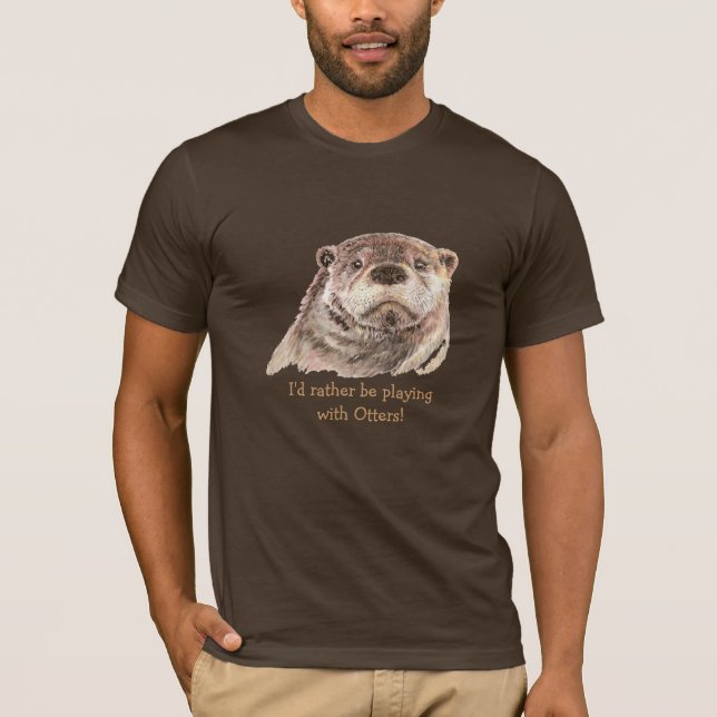 Rather be Playing with Otters, Cute Otter Animal T-Shirt (Front)