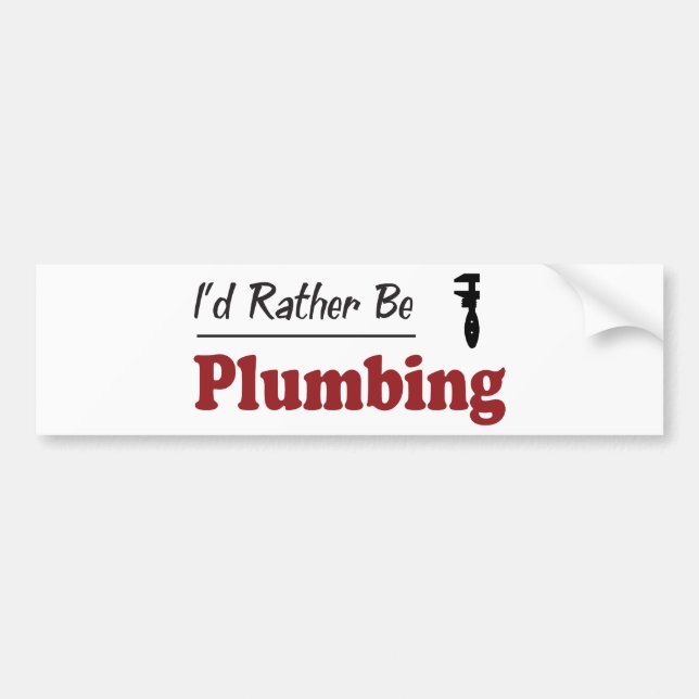 Rather Be Plumbing Bumper Sticker (Front)