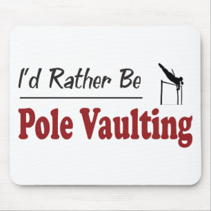 Rather Be Pole Vaulting Mouse Pad