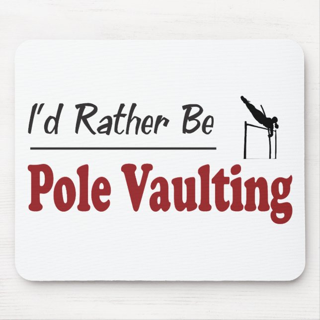 Rather Be Pole Vaulting Mouse Pad (Front)