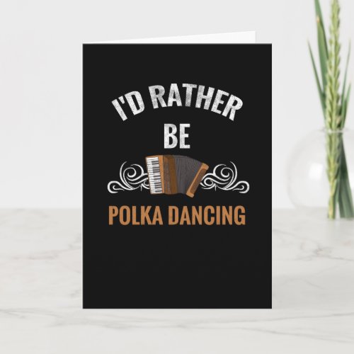 Rather Be Polka Dancing  Polka Dancer Gift Music Card