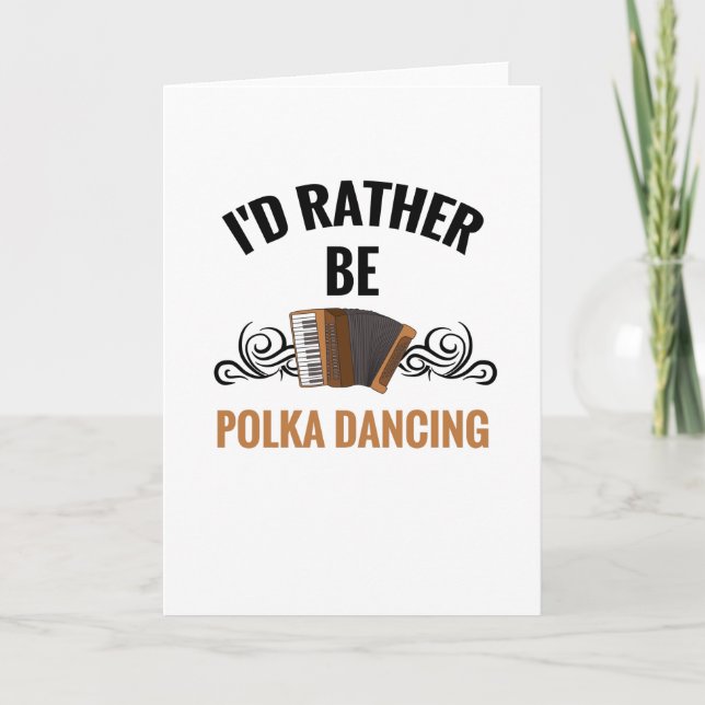 Rather Be Polka Dancing | Polka Dancer Gift Music Card (Front)