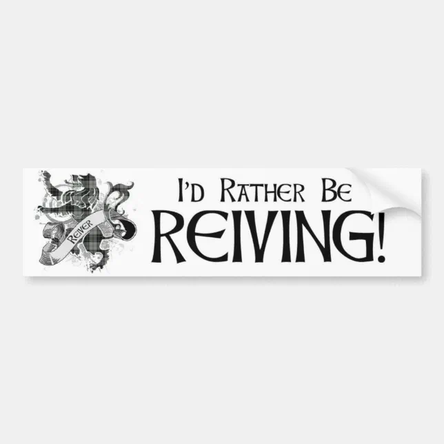 Reivers Signs Rather Be Reiving - Reiver Tartan - White Bumper Sticker | Zazzle