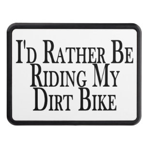 Rather Be Riding My Dirt Bike Trailer Hitch Cover
