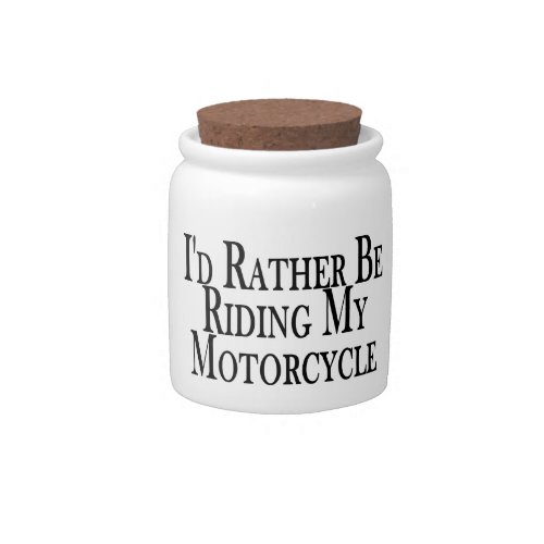 Rather Be Riding My Motorcycle Candy Jar