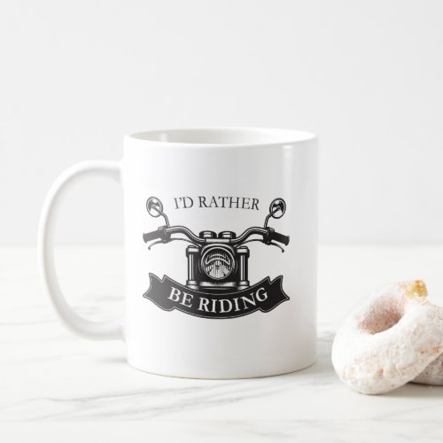 Rather Be Riding My Motorcycle Hat Coffee Mug