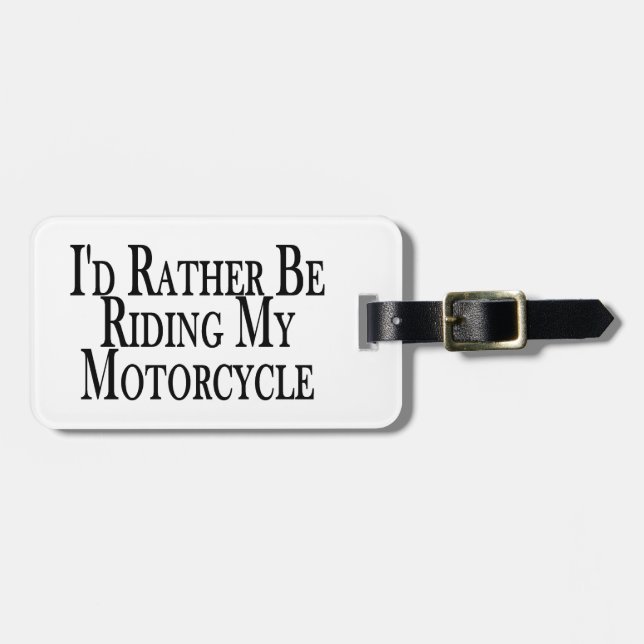Rather Be Riding My Motorcycle Luggage Tag (Front Horizontal)
