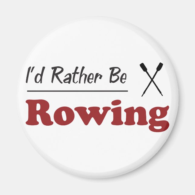 Rather Be Rowing Magnet (Front)