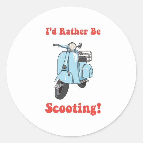Rather Be Scooting Classic Round Sticker