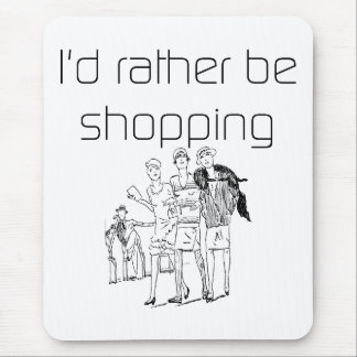Rather be Shopping Mousepad