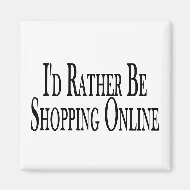 Rather Be Shopping Online Magnet (Front)