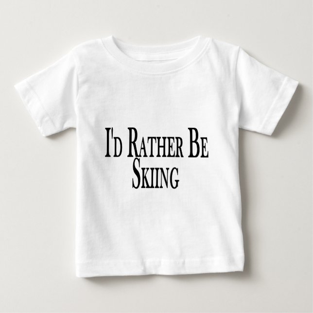 Rather Be Skiing Baby T-Shirt (Front)