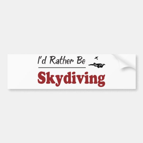 Rather Be Skydiving Bumper Sticker