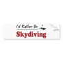 Rather Be Skydiving Bumper Sticker