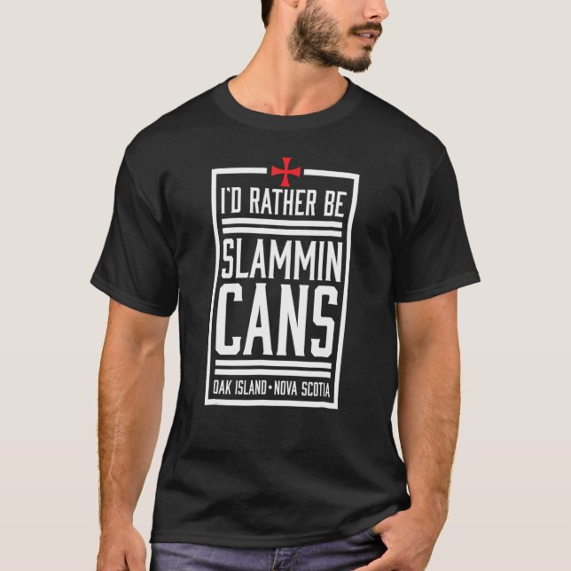 Rather Be Slammin Cans Oak Island Gif T-Shirt (Front)