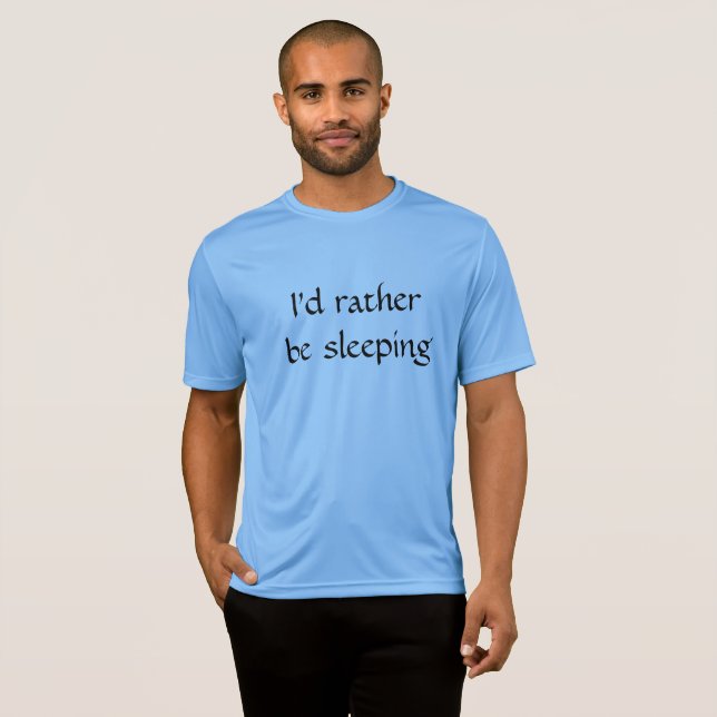Rather Be Sleeping Shirt (Front Full)
