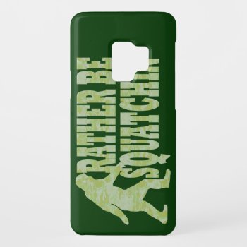 Rather Be Squatchin On Green Camouflage Case-mate Samsung Galaxy S9 Case by customizedgifts at Zazzle