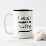 Rather Be Surfing Coffee Mug at Zazzle