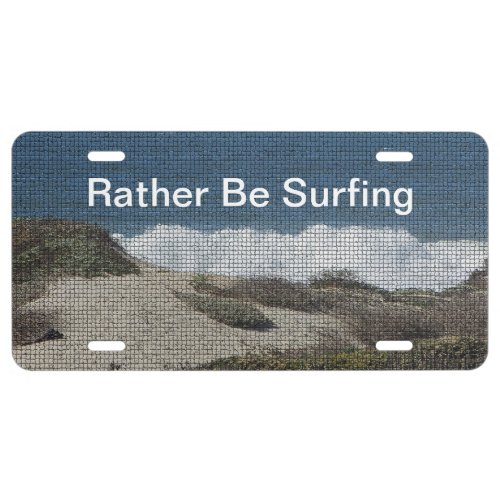 Rather Be Surfing Ocean Beach Travel Surfer License Plate