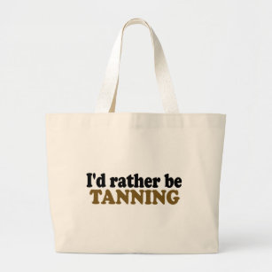 Tanning Lotion Tote Bags Zazzle Rather Be Tanning Large Tote Bag