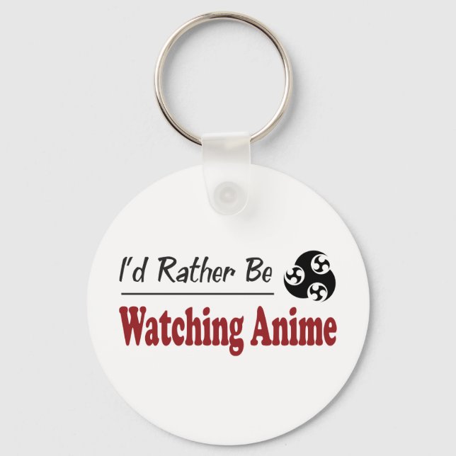 Rather Be Watching Anime Keychain (Front)