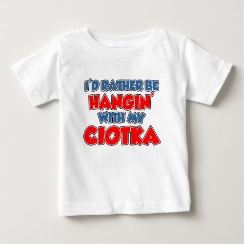 Rather Be With Ciotka Baby T_Shirt