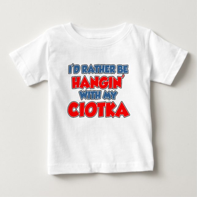 Rather Be With Ciotka Baby T-Shirt (Front)